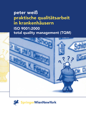 ISBN 9783211834787: Praktische Qualitätsarbeit in Krankenhäusern - ISO 9001:2000, Total Quality Management (TQM)