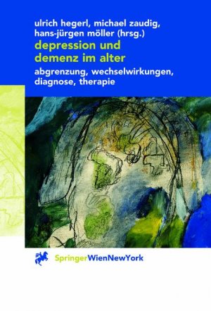 ISBN 9783211835692: Depression und Demenz im Alter. Abgrenzung, Wechselwirkungen, Diagnose, Therapie [Gebundene Ausgabe] Gerontologie Alter Gerontopsychiatrie Geriatrie Alter Altersdepression Alterspsychiatrie Gerontopsy