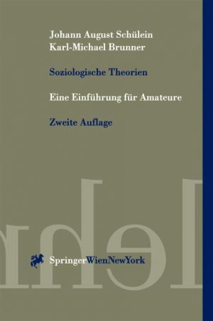 ISBN 9783211836095: Soziologische Theorien - Eine Einführung für Amateure