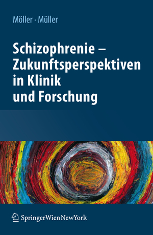 ISBN 9783211922149: Schizophrenie - Zukunftsperspektiven in Klinik und Forschung