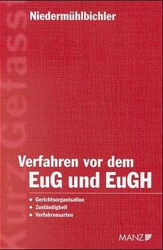 ISBN 9783214027377: Verfahren vor dem EuG und EuGH - Gerichtsorganisation, Zuständigkeit, Verfahrensarten