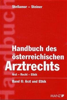 ISBN 9783214062187: Handbuch des österreichischen Arztrechtes. Arzt - Recht - Ethik