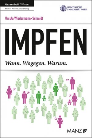 ISBN 9783214080877: Impfen : Wann. Wogegen. Warum.