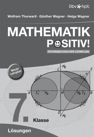 ISBN 9783215119545: Mathematik positiv!. AHS / Klasse 7 - Lösungen. Vollständig durchgerechnete Aufgaben