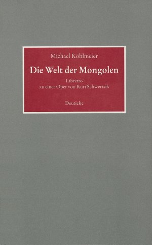 ISBN 9783216303103: Die Welt der Mongolen – Libretto zu einer Oper von Kurt Schwertsik