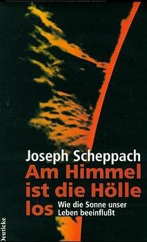 ISBN 9783216304339: Am Himmel ist die Hölle los – Wie die Sonne unser Leben beeinflusst