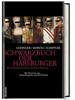 gebrauchtes Buch – Leidinger, Hannes – Das Schwarzbuch der Habsburger. Die unrühmliche Geschichte eines Herrschergeschlechtes.