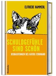 ISBN 9783216306807: Schuldgefühle sind schön - Beobachtungen des Katers Ferdinand