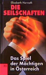 ISBN 9783218006637: Die Seilschaften - Das Spiel der Mächtigen in Österreich - bk2203