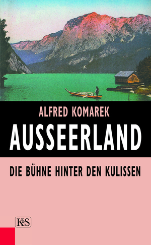 ISBN 9783218007030: Ausseerland - Die Bühne hinter den Kulissen