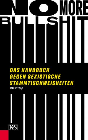 ISBN 9783218011341: No More Bullshit / Das Handbuch gegen sexistische Stammtischweisheiten