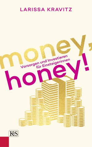 ISBN 9783218012041: Money, honey! – Vorsorgen und Investieren für Einsteigerinnen