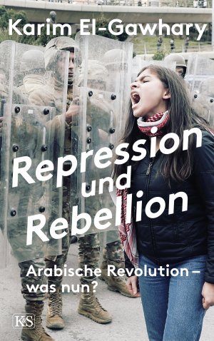 ISBN 9783218012324: Repression und Rebellion – Arabische Revolution - was nun?