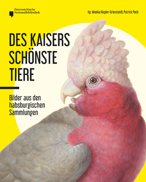 ISBN 9783218012911: Des Kaisers schönste Tiere - Bilder aus den habsburgischen Sammlungen