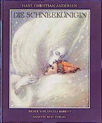 gebrauchtes Buch – Andersen, Hans Christian – Die Schneekönigin - Bilder von Angela Barrett . Deutsche Textbearbeitung von Regina Zwerger