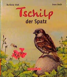 ISBN 9783219108354: Tschilp, der Spatz