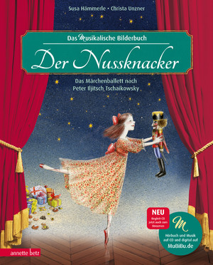 neues Buch – Susa Hämmerle – Der Nussknacker (Das musikalische Bilderbuch mit CD und zum Streamen) - Das Märchenballett nach Peter Iljitsch Tschaikowsky