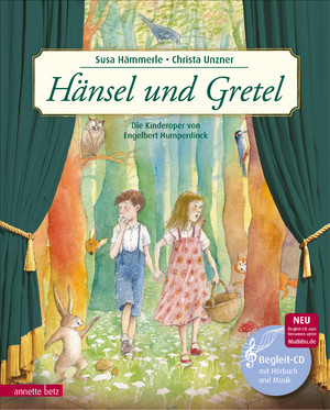 ISBN 9783219118032: Hänsel und Gretel (Das musikalische Bilderbuch mit CD und zum Streamen) – Die Kinderoper von Engelbert Humperdinck