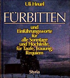 ISBN 9783222123535: Fürbitten und Einführungsworte für alle Sonntage und Hochfeste, für Taufe, Trauung, Requiem