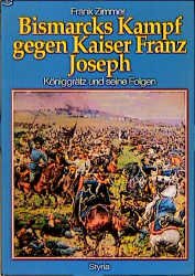 ISBN 9783222123771: Bismarcks Kampf gegen Kaiser Franz Joseph