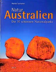 ISBN 9783222125362: Natur Australien - Die 50 schönsten Nationalparks