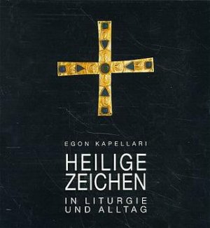 ISBN 9783222125409: Heilige Zeichen in Liturgie und Alltag