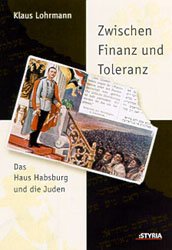 gebrauchtes Buch – Klaus Lohrmann – Zwischen Finanz und Toleranz. Das Haus Habsburg und die Juden.