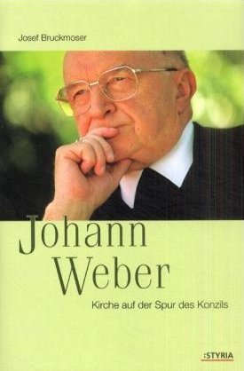 gebrauchtes Buch – Bruckmoser, Josef und Johann Weber – Johann Weber: -  Kirche auf der Spur des Konzils ; [aus Anlass des 75. Geburtstages von Altbischof Johann Weber am 26. April 2002].