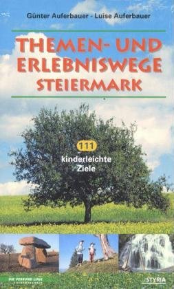 ISBN 9783222129780: Themen- und Erlebniswege – 111 kinderleichte Ziele in der Steiermark