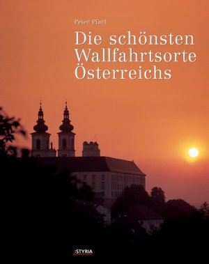 ISBN 9783222131608: Die schönsten Wallfahrtsorte Österreichs