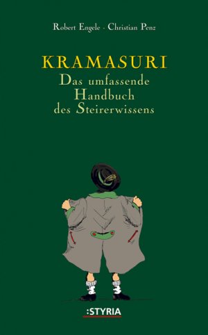 ISBN 9783222132223: Kramasuri. Das umfassende Handbuch des Steirerwissens Gebundene Ausgabe von Robert Engele (Autor), Christian Penz (Autor), Alfred Lobnik (Illustrator) Kramasuri Wissen Sie, wann Napoleon in Graz übern