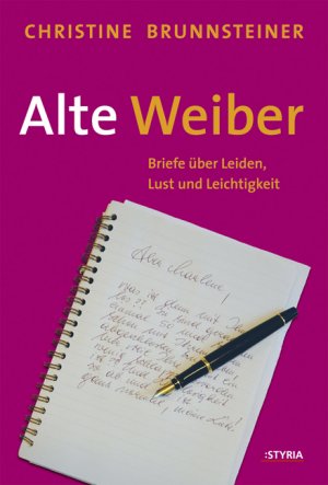 ISBN 9783222132506: Alte Weiber – Briefe über Leiden, Lust und Leichtigkeit