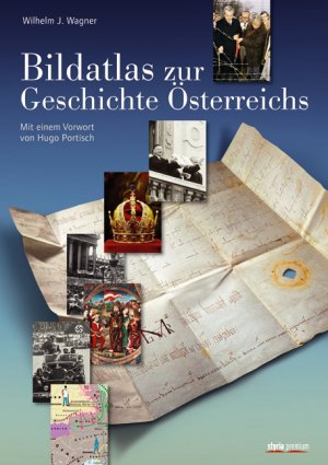 Wilhelm Wagner (Autor), Hugo Portisch (Vorwort) - Bildatlas zur Geschichte sterreichs