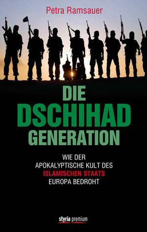 ISBN 9783222135163: Die Dschihad-Generation – Wie der apokalyptische Kult des Islamischen Staats Europa bedroht