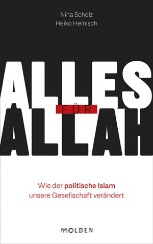 ISBN 9783222150296: Alles für Allah - Wie der politische Islam unsere Gesellschaft verändert