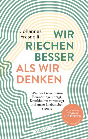 gebrauchtes Buch – Johannes Frasnelli – Wir riechen besser als wir denken - Wie der Geruchssinn Erinnerungen prägt, Krankheiten vorhersagt und unser Liebesleben steuert