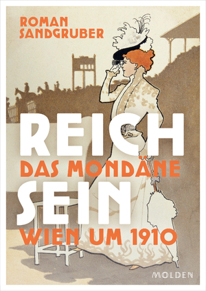 gebrauchtes Buch – Roman Sandgruber – Reich sein: Das mondäne Wien um 1910