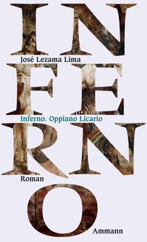 ISBN 9783250104780: José Lezama Lima. Inferno. Oppiano Licario. Roman.