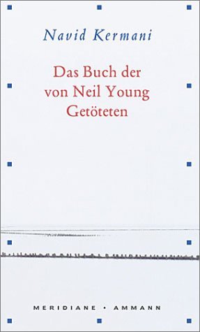 gebrauchtes Buch – Navid Kermani – Das Buch der von Neil Young Getöteten: Mit Songtexten von Neil Young