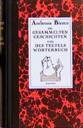 gebrauchtes Buch – Ambrose Bierce – Gesammelte Geschichten / Die Gesammelten Geschichten und Des Teufels Wörterbuch in einem Band