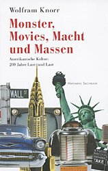 ISBN 9783251400164: Monster, Movies, Macht und Massen (Amerikanische Kultur: 200 Jahre Lust und Last).
