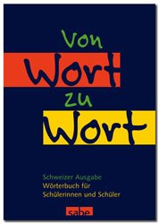 ISBN 9783252022303: Von Wort zu Wort. Wörterbuch für Schülerinnen und Schüler. Schweizer Ausgabe