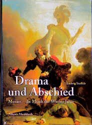 gebrauchtes Buch – Ludwig Stoffels – Drama und Abschied : Mozart - die Musik der Wiener Jahre. gebrauchtes Buch – Ludwig Stoffels – Drama und Abschied : Mozart - die Musik der Wiener Jahre.