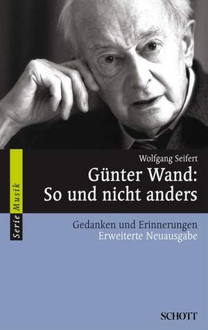 gebrauchtes Buch – Wolfgang Seifert – Günter Wand: So und nicht anders - Gedanken und Erinnerungen