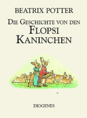 ISBN 9783257006438: Die Geschichte von den Flopsi Kaninchen