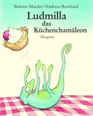 ISBN 9783257008494: Ludmilla, das Küchenchamäleon