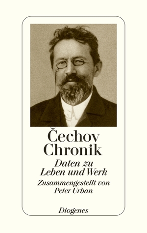 neues Buch – Cechov Chronik | Daten zu Leben und Werk | Peter Urban | Buch | Lesebändchen | 480 S. | Deutsch | 2004 | Diogenes Verlag AG | EAN 9783257016079