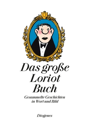 ISBN 9783257020687: Das große Loriot Buch - Gesammelte Geschichten in Wort und Bild