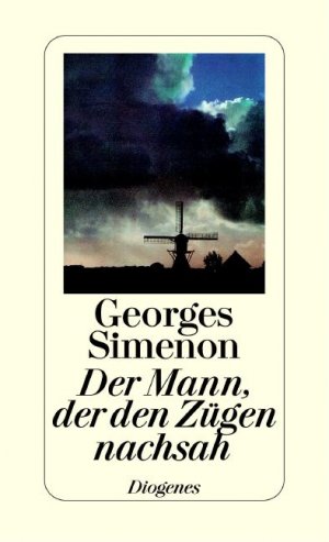 ISBN 9783257056099: Der Mann, der den Zügen nachsah