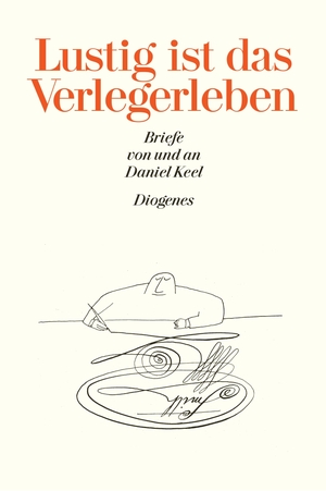 ISBN 9783257056204: Lustig ist das Verlegerleben - Briefe von und an Daniel Keel